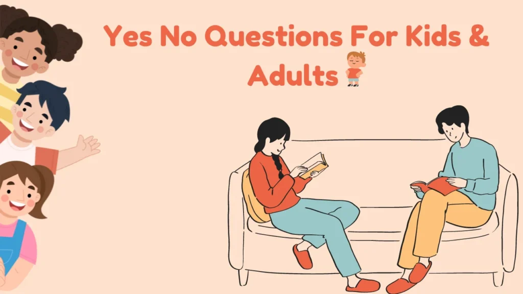 Yes No Questions For Kids & Adults